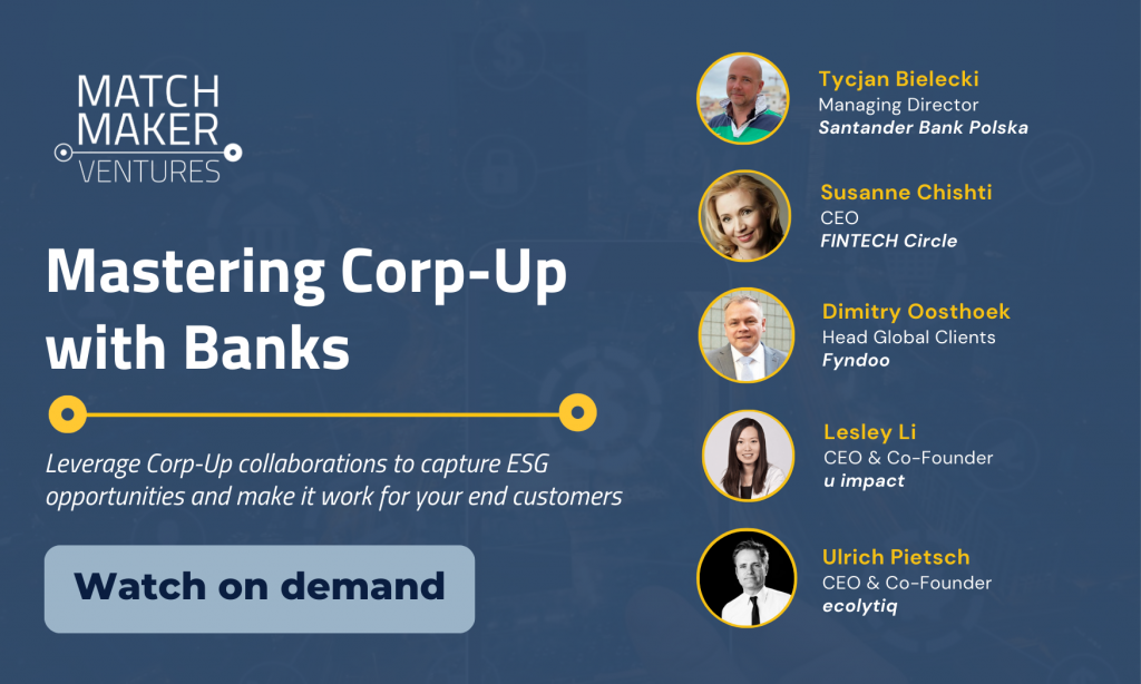 Match-Maker Ventures webinar series "Mastering Corp-Up with Banks": How to leverage Corp-Up to unlock ESG opportunities